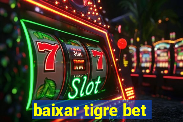 baixar tigre bet